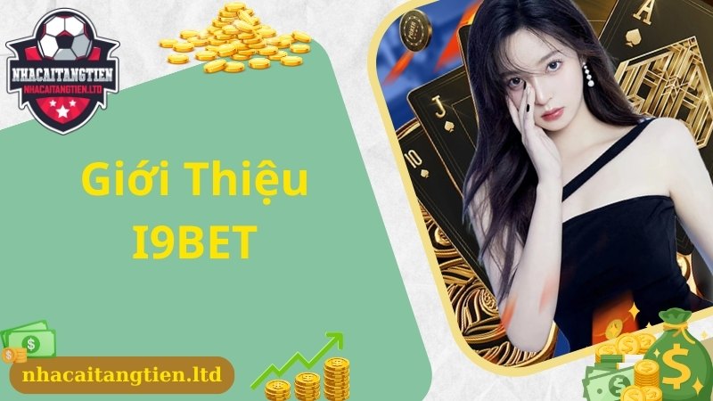 Khái quát thông tin giới thiệu chung về website I9BET