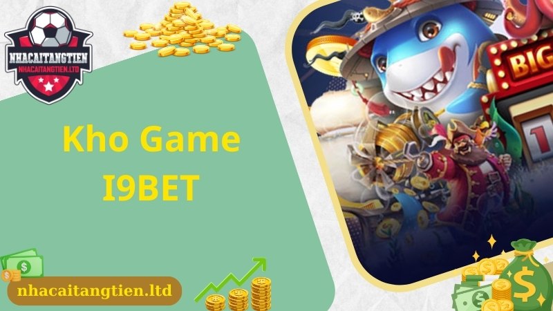 I9BET tích hợp các dịch vụ nổi trội, khẳng định chất lượng