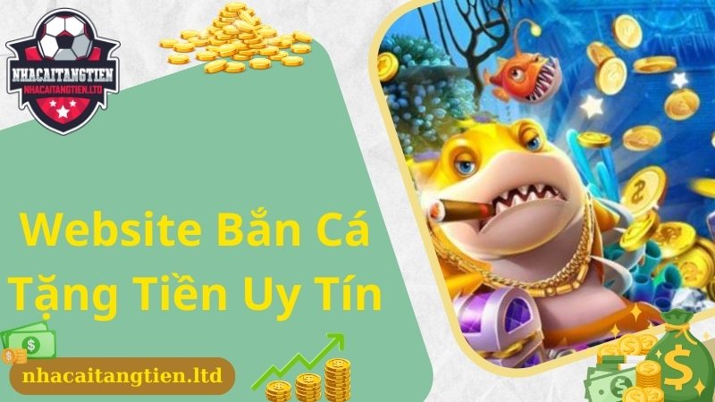 Địa chỉ chơi bắn cá tặng tiền uy tín theo chuyên gia chia sẻ