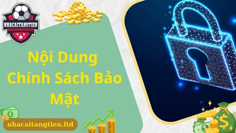 Nhà cái tặng tiền đưa ra chính sách bảo mật chặt chẽ