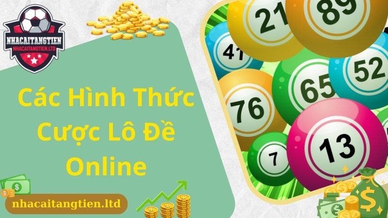 Các hình thức cược lô đề online uy tín hội viên nên biết