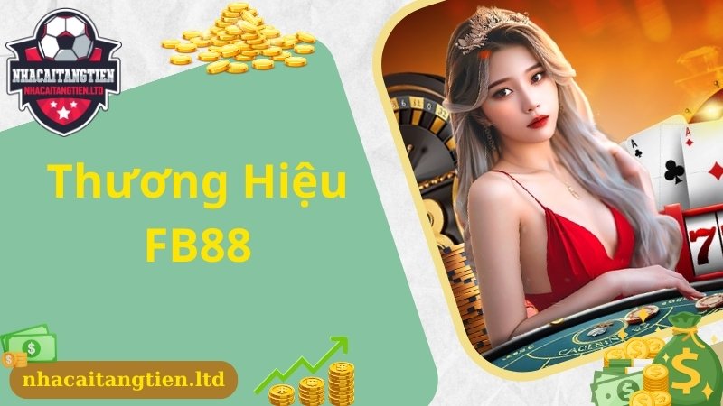 FB88 thương hiệu nha cai uy tin được người chơi tin dùng